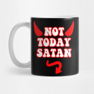 Not Today Satan Mug